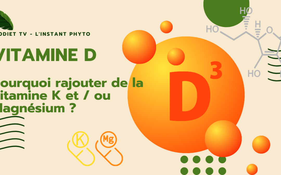 VITAMINE D, rajout vitamine K et / ou Magnésium ?