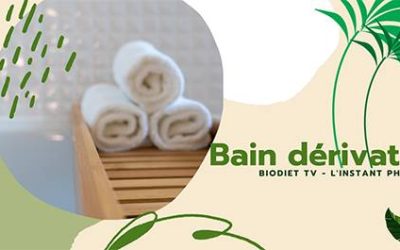 Les bains dérivatifs [ c’est quoi ? ]