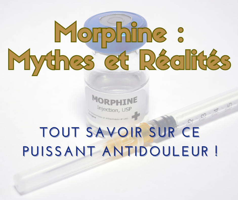 Morphine : Mythes et Réalités sur ce Puissant Antidouleur !