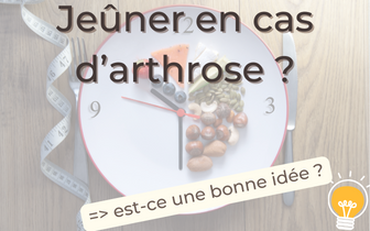 Un allié contre l’arthrose : le jeûne et l’amélioration du microbiote.