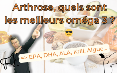 Omega 3 et arthrose : OUI mais faites le bon choix !