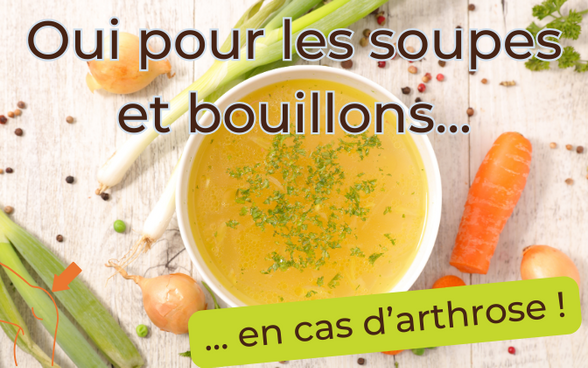 Soupe et Bouillon d’excellence contre l’arthrose !