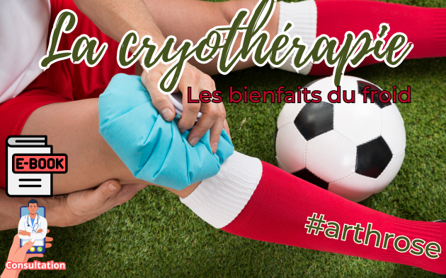 Douleur d’arthrose, l’action du froid (cryothérapie).